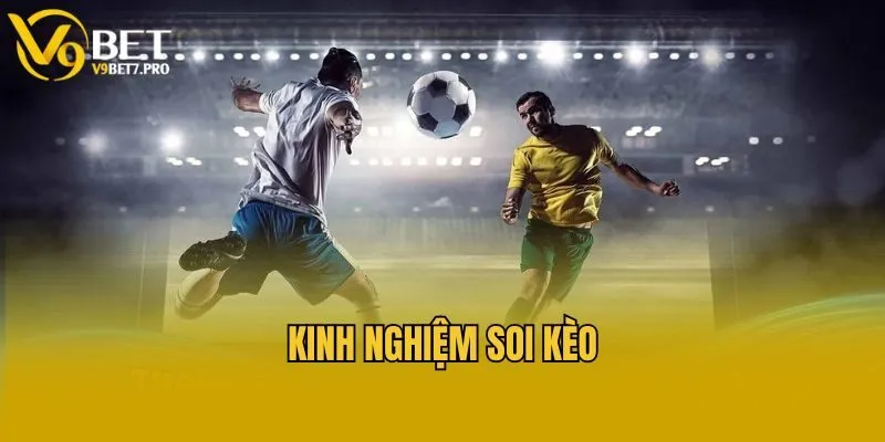 Kinh Nghiệm Soi Kèo - Cá Cược Là Thắng, Ăn Tiền Đậm
