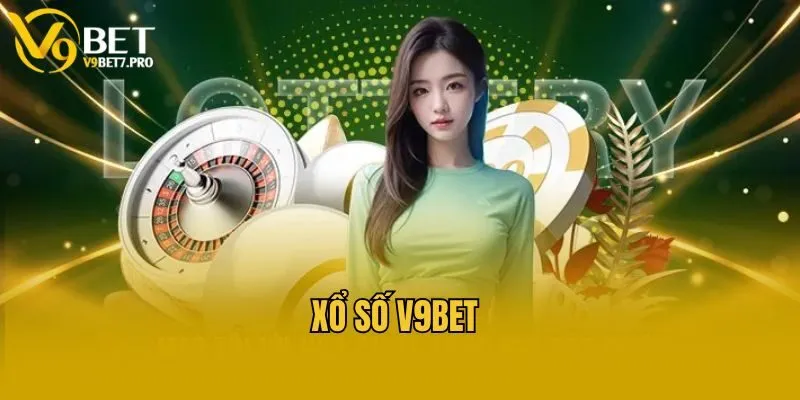 Xổ Số V9bet - Thử Vận May Với Mức Thưởng Tiền Tỷ